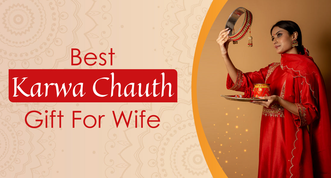 Best Karwa Chauth Gift For Wife