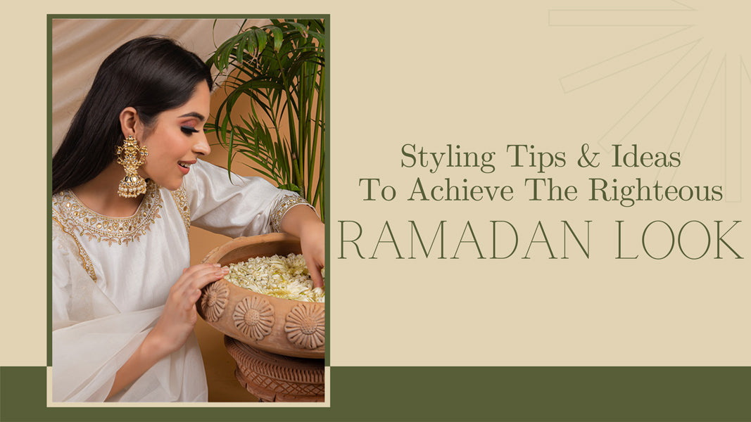 Styling Tips & Ideas To Achieve The Righteous Ramadan Look