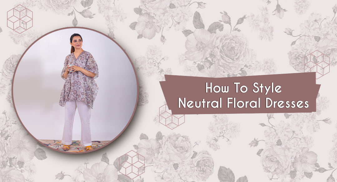 How To Style Neutral Floral Dresses