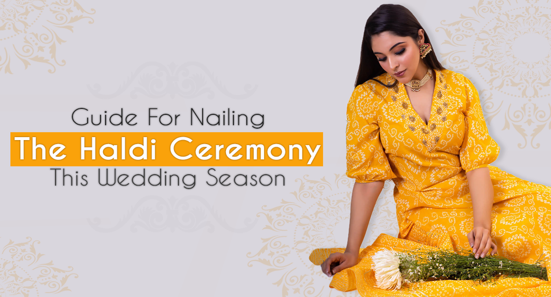 Guide For Nailing The Haldi Ceremony This Wedding Season